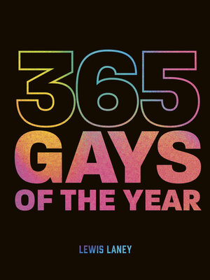 cover image of 365 Gays of the Year (Plus 1 for a Leap Year)